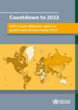 WHO 5-year milestone report on global trans fat elimination 2023 